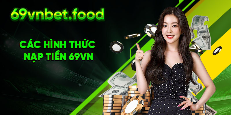 Các hình thức nạp tiền 69vn