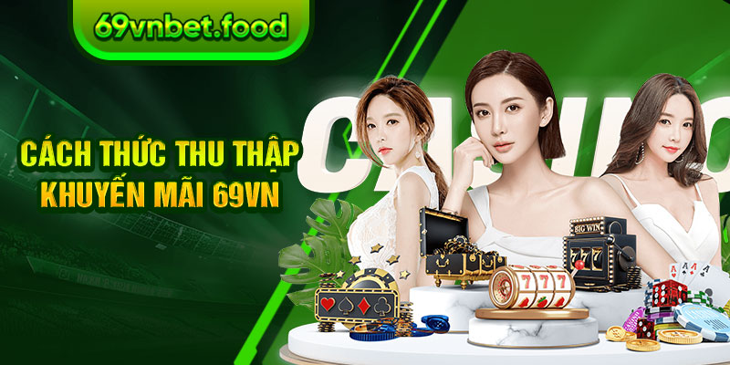 Cách thức thu thập khuyến mãi 69vn