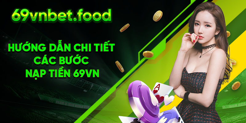 Hướng dẫn chi tiết các bước nạp tiền 69vn