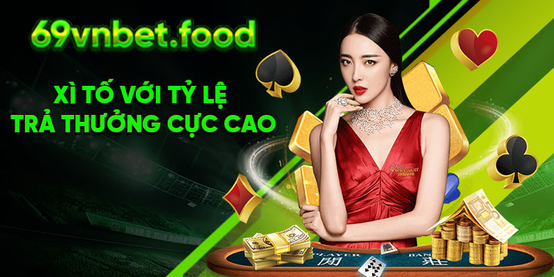 Xì tố với tỷ lệ trả thưởng cực cao